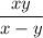 \dfrac{xy}{x-y}