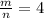 \frac{m}{n} = 4