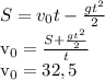 S= v_{0}t - \frac{g t^{2} }{2} &#10;&#10;v_{0}= \frac{S+ \frac{g t^{2} }{2} }{t} &#10;&#10;v_{0} = 32,5