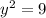 y^{2} = 9