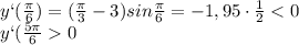 y`(\frac{\pi}{6})=(\frac{\pi}{3}-3)sin\frac{\pi }{6}=-1,95\cdot \frac{1}{2}<0\\y`(\frac{5\pi}{6}0