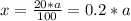 x= \frac{20*a}{100} =0.2*a