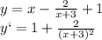 y=x - \frac{2}{x+3} +1&#10;\\\&#10;y`=1 +\frac{2}{(x+3)^2}