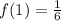 f(1)=\frac{1}{6}