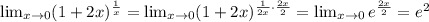 \lim_{x\rightarrow 0}(1+2x})^{\frac{1}{x}}=\lim_{x\rightarrow 0}(1+2x})^{\frac{1}{2x}\cdot\frac{2x}{2}}=\lim_{x\rightarrow 0}e^{\frac{2x}{2}}=e^2