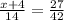 \frac{x+4}{14}= \frac{27}{42}