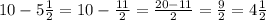 10-5 \frac{1}{2}=10- \frac{11}{2}= \frac{20-11}{2}= \frac{9}{2}=4 \frac{1}{2}