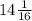 14 \frac{1}{16}