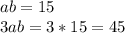 ab=15\\&#10;3ab=3*15=45