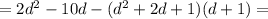 =2d^{2}-10d-(d^{2}+2d+1)(d+1)=