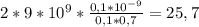 2*9* 10^{9} * \frac{0,1* 10^{-9} }{0,1*0,7} = 25,7