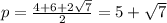 p=\frac{4+6+2\sqrt{7}}{2}=5+\sqrt{7}