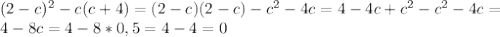 (2-c)^{2}-c(c+4)=(2-c)(2-c)- c^{2} -4c=4-4c+ c^{2} - c^{2}-4c=\\&#10; 4-8c=4-8*0,5=4-4=0