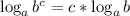 \log_a b^c = c*\log_a b