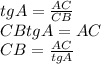 tgA= \frac{AC}{CB} \\\ CBtgA=AC\\\ CB= \frac{AC}{tgA}