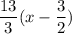 \dfrac{13}{3}(x-\dfrac{3}{2})