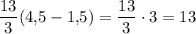 \dfrac{13}{3}(4{,}5-1{,}5)=\dfrac{13}{3}\cdot3=13