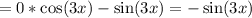 =0*\cos(3x)-\sin(3x)=-\sin(3x)