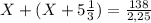 X + (X+5 \frac{1}{3}) = \frac{138}{2,25}