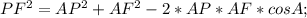 PF^{2}=AP^{2}+AF^{2}-2*AP*AF*cosA;