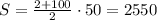 S= \frac{2+100}{2} \cdot50=2550