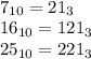 \\&#10;7_{10} =21_3\\&#10;16_{10} =121_3\\&#10;25_{10} =221_3\\&#10;\\