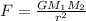 F = \frac{GM_{1} M_{2} }{ r^{2} }