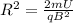 R^{2} = \frac{2mU}{qB^{2}}