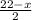 \frac{22-x}{2}