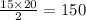 \frac{15 \times 20}{2} = 150