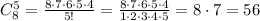 C_8^5=\frac{8\cdot 7\cdot 6\cdot 5\cdot 4}{5!}=\frac{8\cdot 7\cdot 6\cdot 5\cdot 4}{1\cdot 2\cdot 3\cdot 4\cdot 5}=8\cdot 7=56