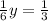 \frac{1}{6}y = \frac{1}{3}