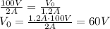 \frac{100V}{2A} = \frac{V_0}{1.2A} &#10;\\\&#10;V_0= \frac{1.2A\cdot100V}{2A} =60V