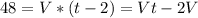 48=V*(t-2)=Vt-2V