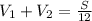 V_1+V_2= \frac{S}{12}