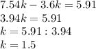 7.54k-3.6k=5.91 \\ 3.94k=5.91\\ k=5.91:3.94\\ k=1.5