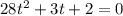 28t^2+3t+2=0