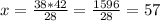 x= \frac{38*42}{28}= \frac{1596}{28}=57