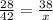 \frac{28}{42}= \frac{38}{x}