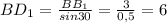 BD _{1}= \frac{BB _{1} }{sin30}= \frac{3}{0,5}=6