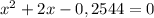 x^2+2x-0,2544=0