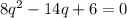 8q^2-14q+6=0