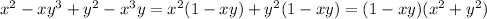 x^2-xy^3+y^2-x^3y=x^2(1-xy)+y^2(1-xy)=(1-xy)(x^2+y^2)