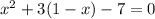 x^2+3(1-x)-7=0