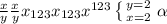 \frac{x}{y} \frac{x}{y} x_{123} x_{123} x^{123} \left \{ {{y=2} \atop {x=2}} \right. \alpha