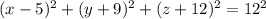 (x-5)^2+(y+9)^2+(z+12)^2=12^2