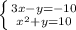 \left \{ {{3x-y=-10} \atop { x^{2} +y=10}} \right.