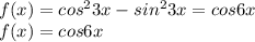 f(x)=cos^23x-sin^23x =cos6x \\ f(x)=cos6x