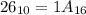 26_{10}=1A_{16}