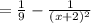 = \frac{1}{9}- \frac{1}{( x+2)^{2} }